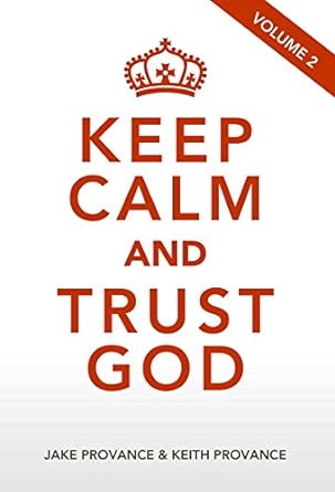 Keep Calm and Trust God Volume 2