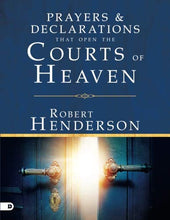 Load image into Gallery viewer, Prayers &amp; Declarations that Open the Courts of Heaven - Robert Henderson
